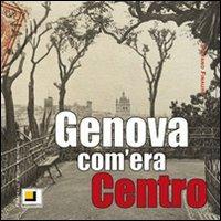 Genova com'era. Centro - copertina