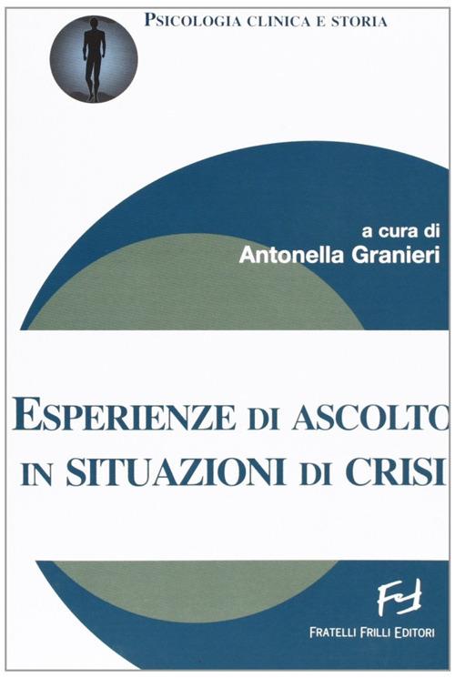 Esperienze di ascolto in situazioni di crisi - Antonella Granieri - copertina