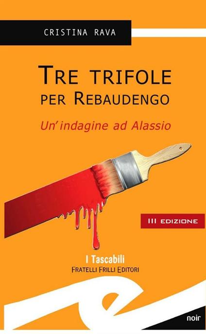 Tre trifole per Rebaudengo. Un'indagine ad Alassio - Cristina Rava - ebook