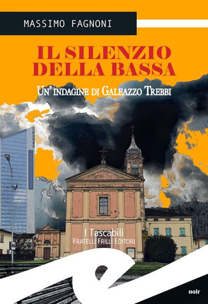 Il silenzio della Bassa. Un'indagine di Galeazzo Trebbi - Massimo Fagnoni - copertina