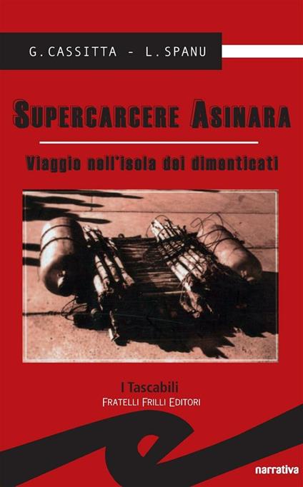 Supercarcere Asinara. Viaggio nell'isola dei dimenticati - Giampaolo Cassitta,Lorenzo Spanu - ebook