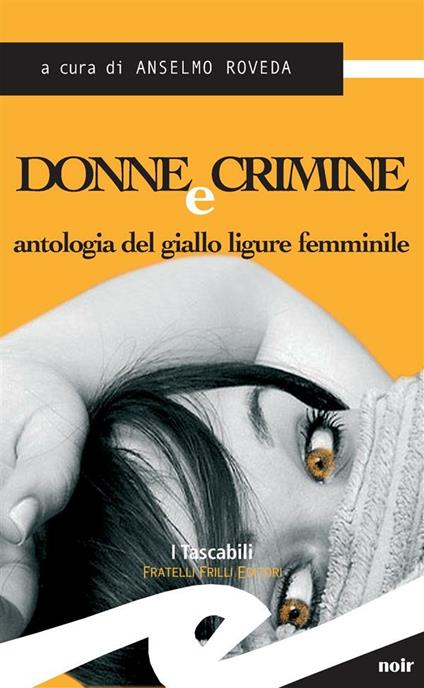 Donne e crimine. Antologia del giallo ligure femminile - Anselmo Roveda - ebook