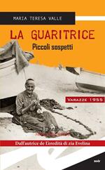 La guaritrice. Piccoli sospetti. Varazze 1955