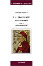 L' altro Dante. Scritti inediti e rari