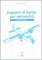 Impianti di bordo per aeromobili. Per gli Ist. tecnici