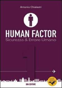 Human factor. Vol. 1: Sicurezza & errore umano - Antonio Chialastri - copertina