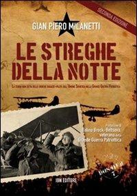 Le streghe della notte. La storia non detta delle eroiche ragazze-pilota dell'Unione Sovietica nella grande guerra patriottica - Gian Piero Milanetti - copertina