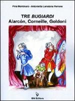 Tre bugiardi. Alarçon, Corneille, Goldoni