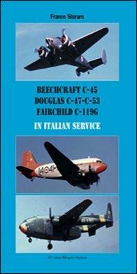 Beechcraft C-45, Douglas C-47 C-53, Fairchild C-119G in italian service. Ediz. italiana e inglese - Franco Storaro - copertina