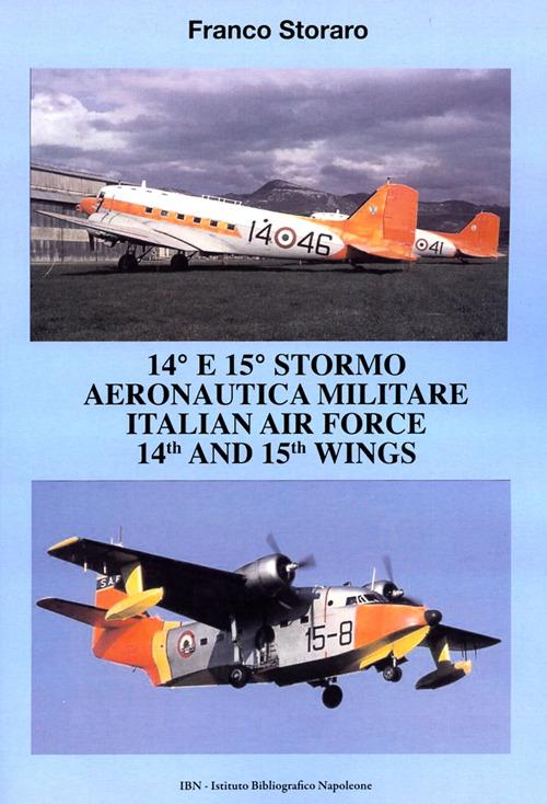 14° e 15° stormo aeronautica militare-Italian air force 14th and 15th wings. Ediz. bilingue - Franco Storaro - copertina