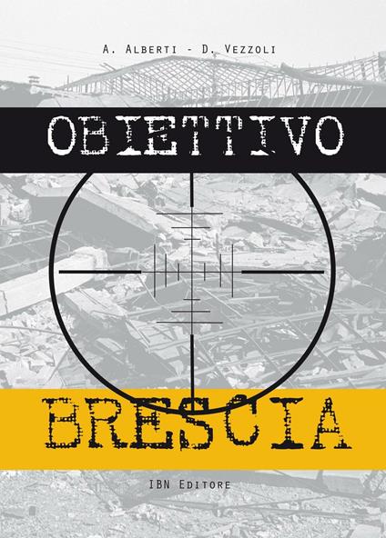 Obiettivo Brescia - Agostino Alberti,Diego Vezzoli - copertina