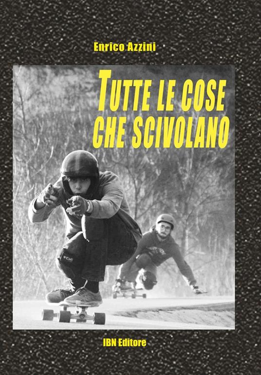 Tutte le cose che scivolano - Enrico Azzini - copertina