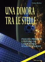 Una dimora tra le stelle. Passato, presente e futuro di laboratori E stazioni spaziali. II Edizione