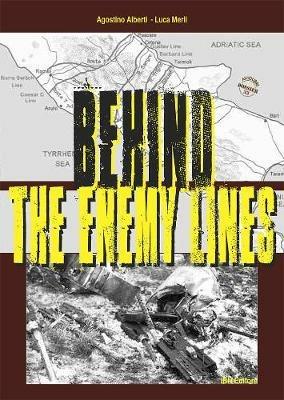 Behind the enemy lines - Agostino Alberti,Luca Merli - copertina