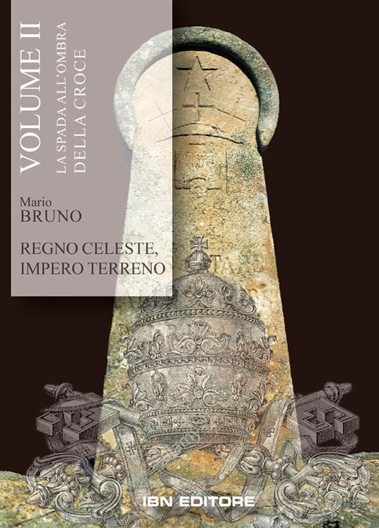 Regno celeste, impero terreno. Vol. 2: La spada all'ombra della croce - Mario Bruno - copertina