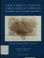 Etica della nascita-etica della famiglia. Denatalità e nuove tecnologie riproduttive. Atti del 1º Convegno di bioetica (Ravenna)