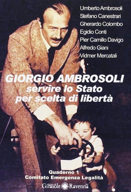 Giorgio Ambrosoli. Servire lo Stato per scelta di libertà - copertina