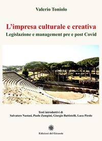 L' impresa culturale e creativa. Legislazione e manegement pre e post Covid - Valerio Toniolo - copertina