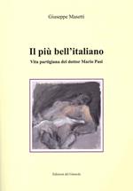 Il più bell'italiano. Vita partigiana del dottor Mario Pasi