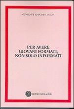 Per avere giovani formati, non solo informati