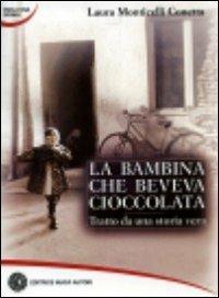 La bambina che beveva cioccolata - Laura Monticelli Conetta - copertina