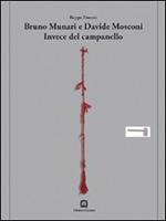 Bruno Munari-Davide Mosconi. Invece del campanello. Ediz. italiana e inglese