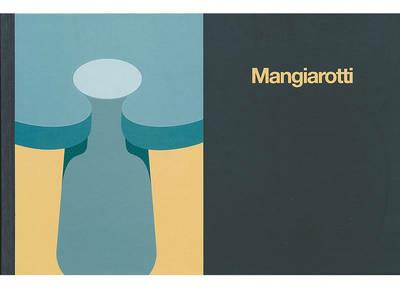 Mangiarotti. Catalogo della mostra (Mantova, 12 settembre-8 novembre 2009). Ediz. illustrata - Beppe Finessi,Toyo Ito,Marco Meneguzzo - copertina