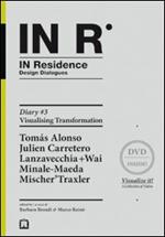 In residence. Diary. Con DVD. Ediz. italiana e inglese. Vol. 3: Visualizing transformation.