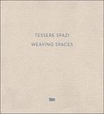 Tessere spazi-Weaving spaces