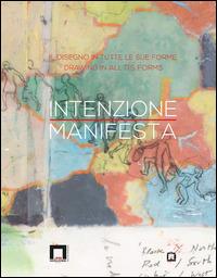 Intenzione manifesta. Il disegno in tutte le sue forme. Ediz. italiana e inglese - copertina