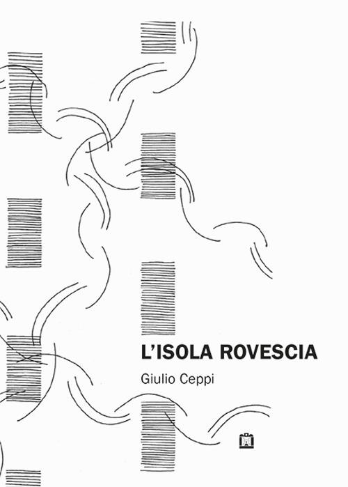 L' isola rovescia - Giulio Ceppi - copertina