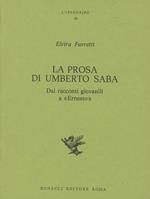 La prosa di Umberto Saba. Dai racconti giovanili a «Ernesto»