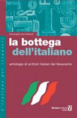 La bottega dell'italiano. Antologia di scrittori italiani del Novecento