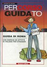 Percorso guidato. Guida di Roma con esercizi ed attività per stranieri