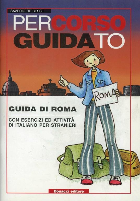 Percorso guidato. Guida di Roma con esercizi ed attività per stranieri - Saverio Du Bessé - copertina