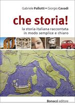 Che storia! La storia italiana raccontata in modo semplice e chiaro. Livello B1-B2