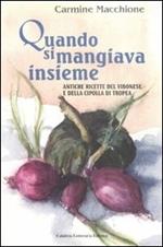 Quando si mangiava insieme. Antiche ricette del vibonese e della cipolla di tropea