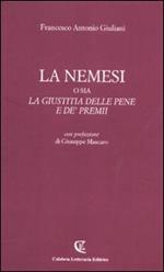 La nemesi o sia la giustizia delle pene e de' premii