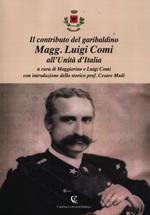 Il contributo del garibaldino Magg. Luigi Comi all'Unità d'Italia