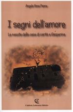 I segni dell'amore. La nascita della casa di carità a Gasperina