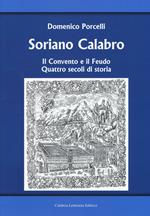 Soriano Calabro. Il convento e il feudo. Quattro secoli di storia