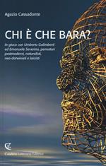 Chi è che bara? In gioco con Umberto Galimberti ed Emanuele Severino, pensatori postmoderni, naturalisti, neo-darwinisti e laicisti