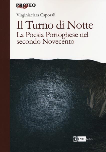 Il turno di notte. La poesia portoghese nel secondo Novecento - Virginiaclara Caporali - copertina