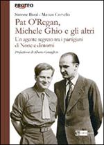 Pat O'Regan, Michele Ghio e gli altri. Un agente segreto tra i partigiani di None e dintorni