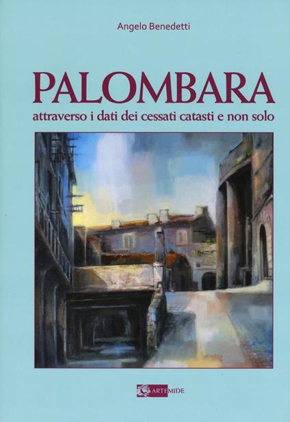 Palombara attraverso i dati dei cessati catasti e non solo - Angelo Benedetti - copertina