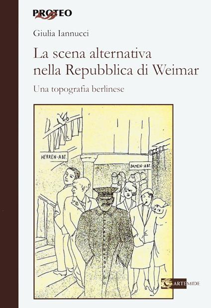 La scena alternativa nella Repubblica di Weimar. Una topografia berlinese - Giulia Iannucci - copertina