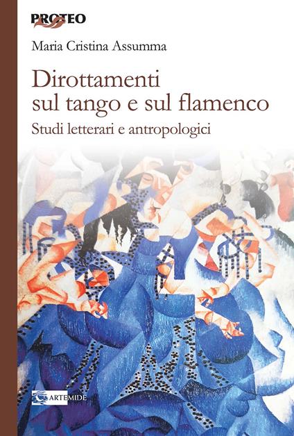 Dirottamenti sul tango e sul flamenco. Studi letterari e antropologici - Maria Cristina Assumma - copertina