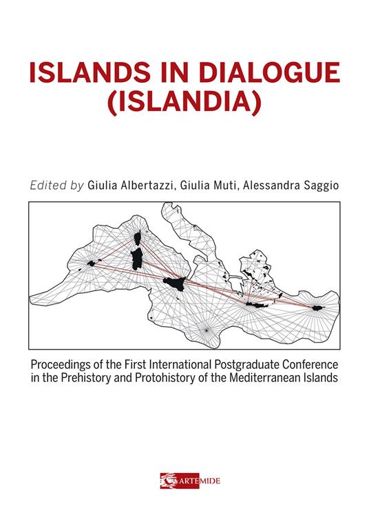 Islands in dialogue (Islandia). Proceedings of the first international postgraduated conference in the prehistory and protohistory of the mediterranean islands - copertina