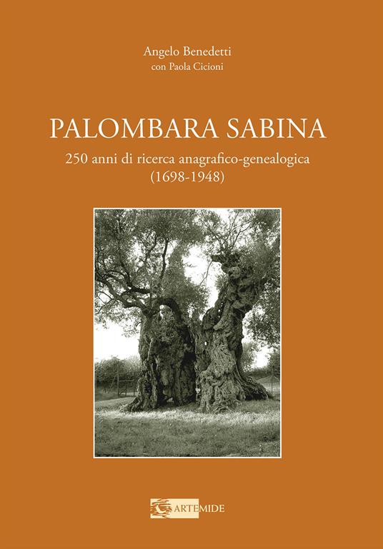 Palombara Sabina. 250 anni di ricerca anagrafico-genealogica (1698-1948) - Angelo Benedetti,Paola Cicioni - copertina