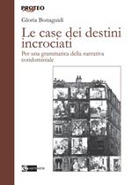 Le case dei destini incrociati. Per una grammatica della narrativa condominiale